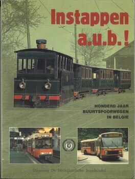 Instappen a.u.b.! Honderd jaar buurtspoorwegen in België